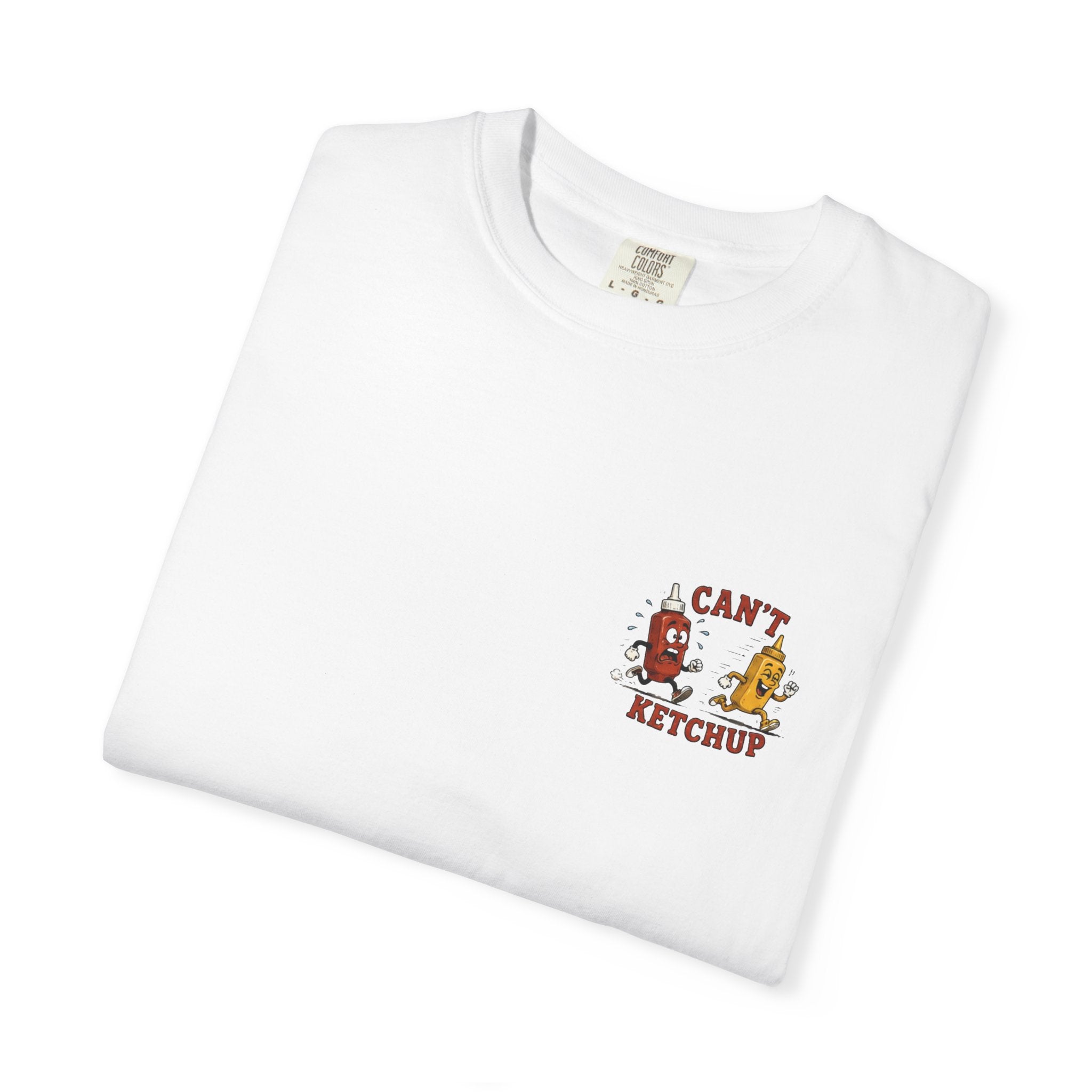 Can’t Ketchup T-Shirt
