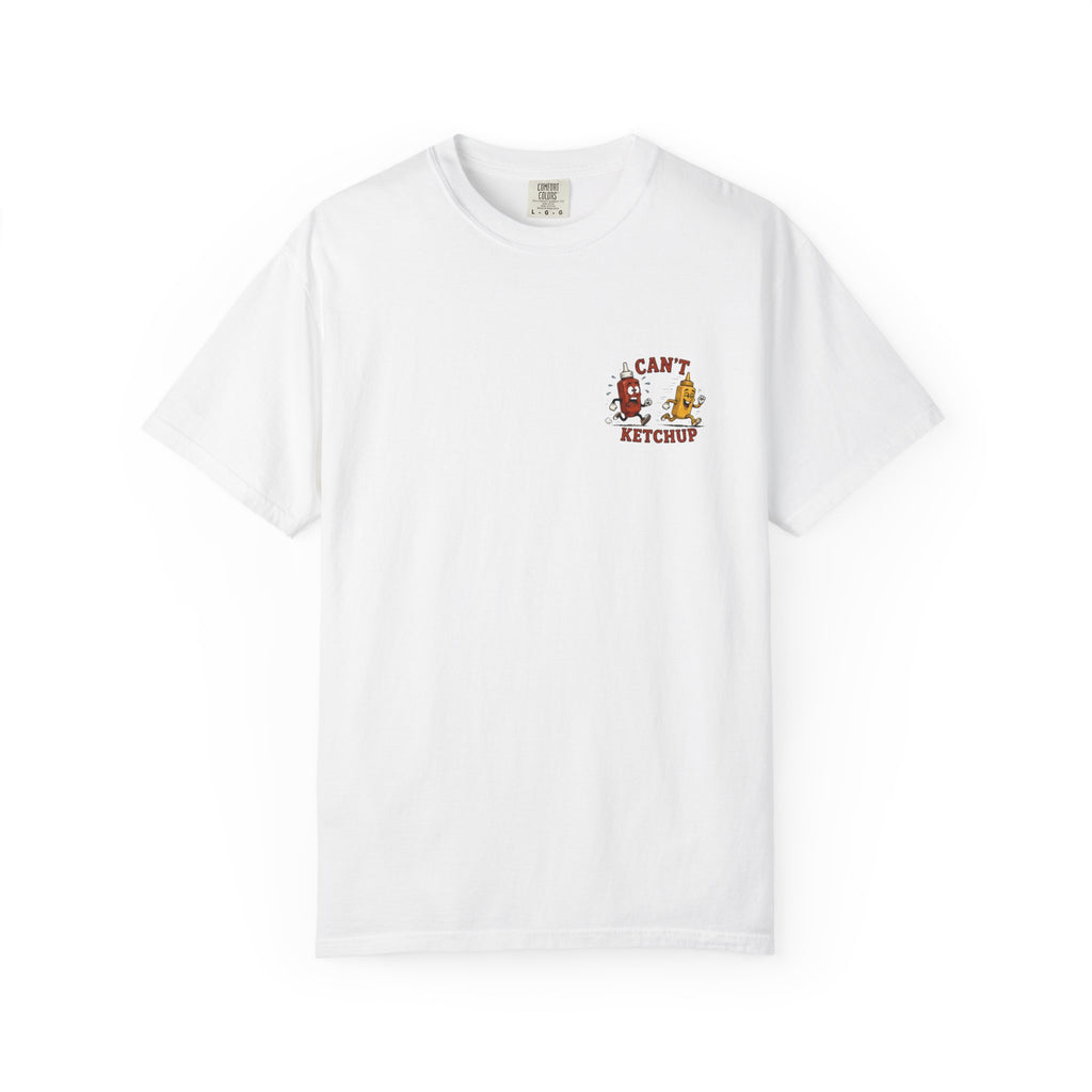 Can’t Ketchup T-Shirt