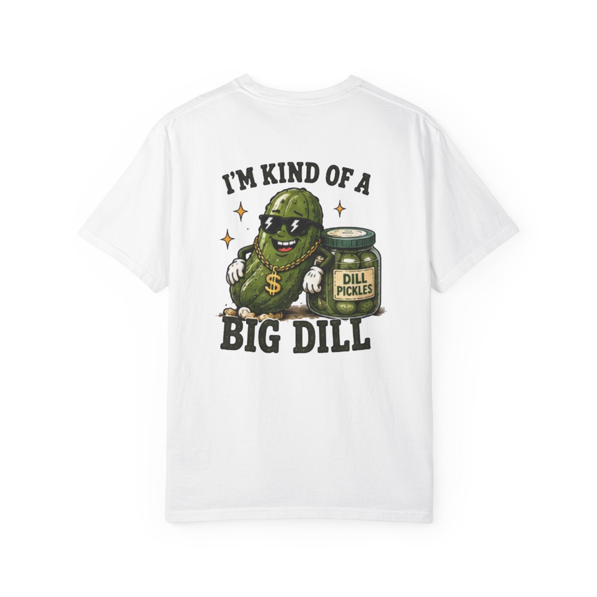 I'm Kind of a Big Dill T-Shirt — Funny Pickle Graphic Tee