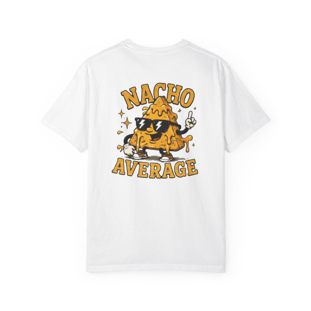 Nacho Average T-Shirt — Funny Nacho Graphic Tee