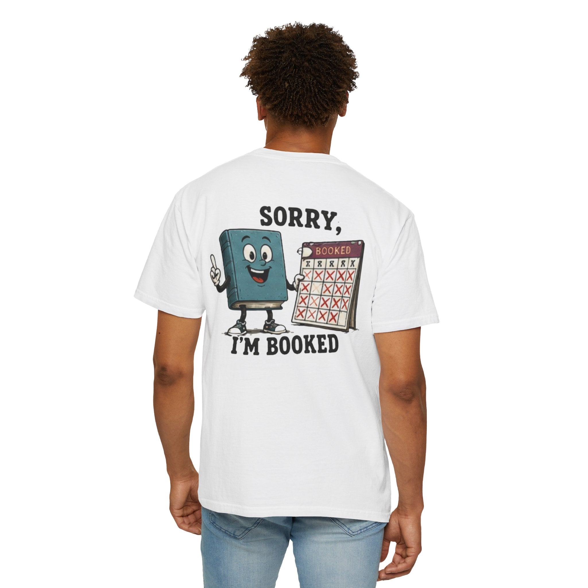 Sorry I’m Booked Graphic T-Shirt — Funny Book Lover Tee
