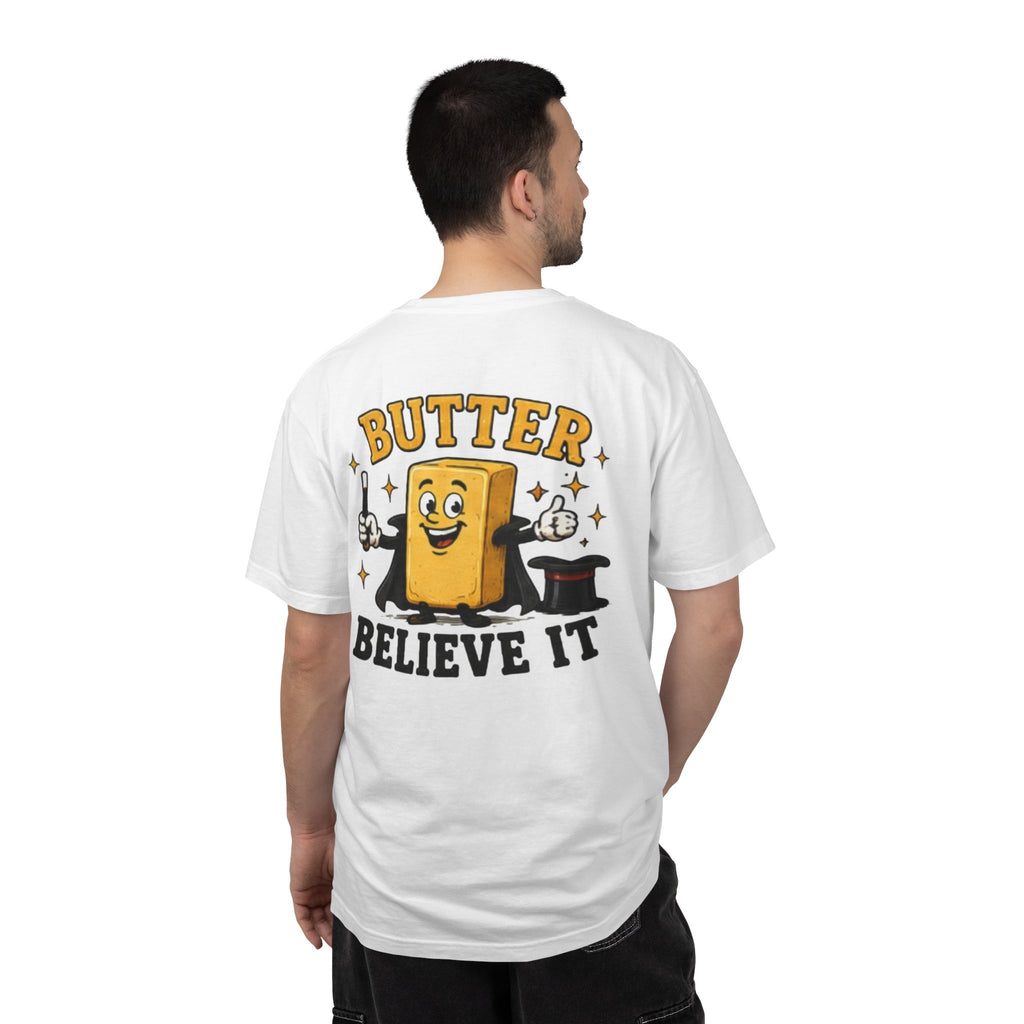 Butter Believe It T-Shirt — Funny Magic Butter Graphic Tee
