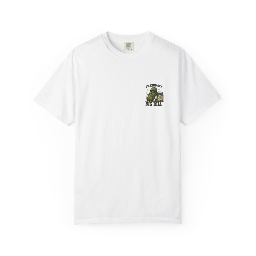 I'm Kind of a Big Dill T-Shirt — Funny Pickle Graphic Tee