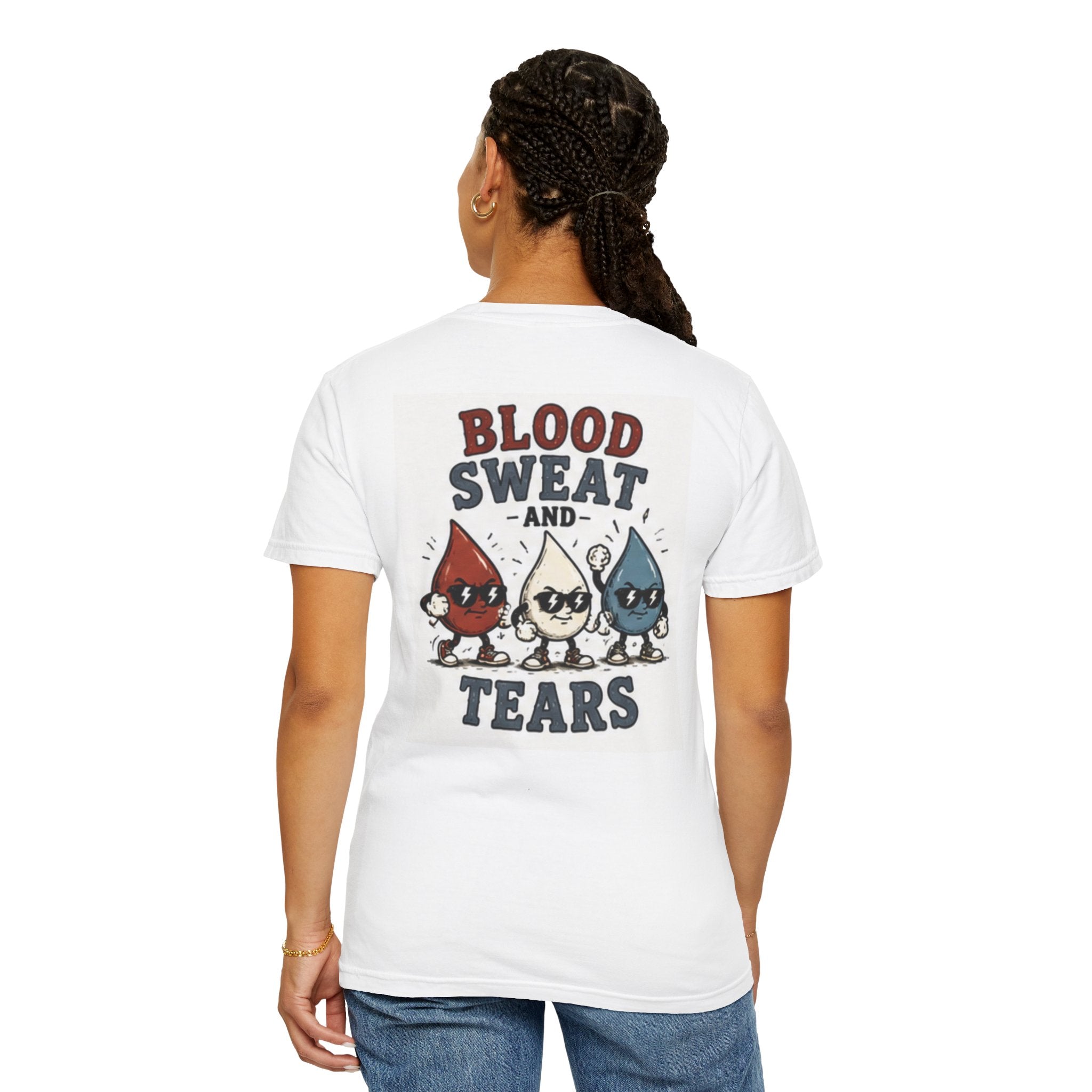 Blood Sweat and Tears T-Shirt — Tuff Graphic Tee