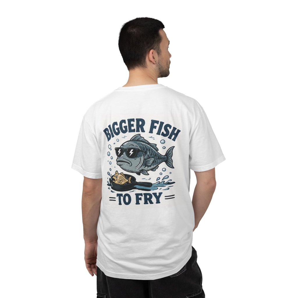 Bigger Fish To Fry T-Shirt — Funny Fishing Graphic Tee