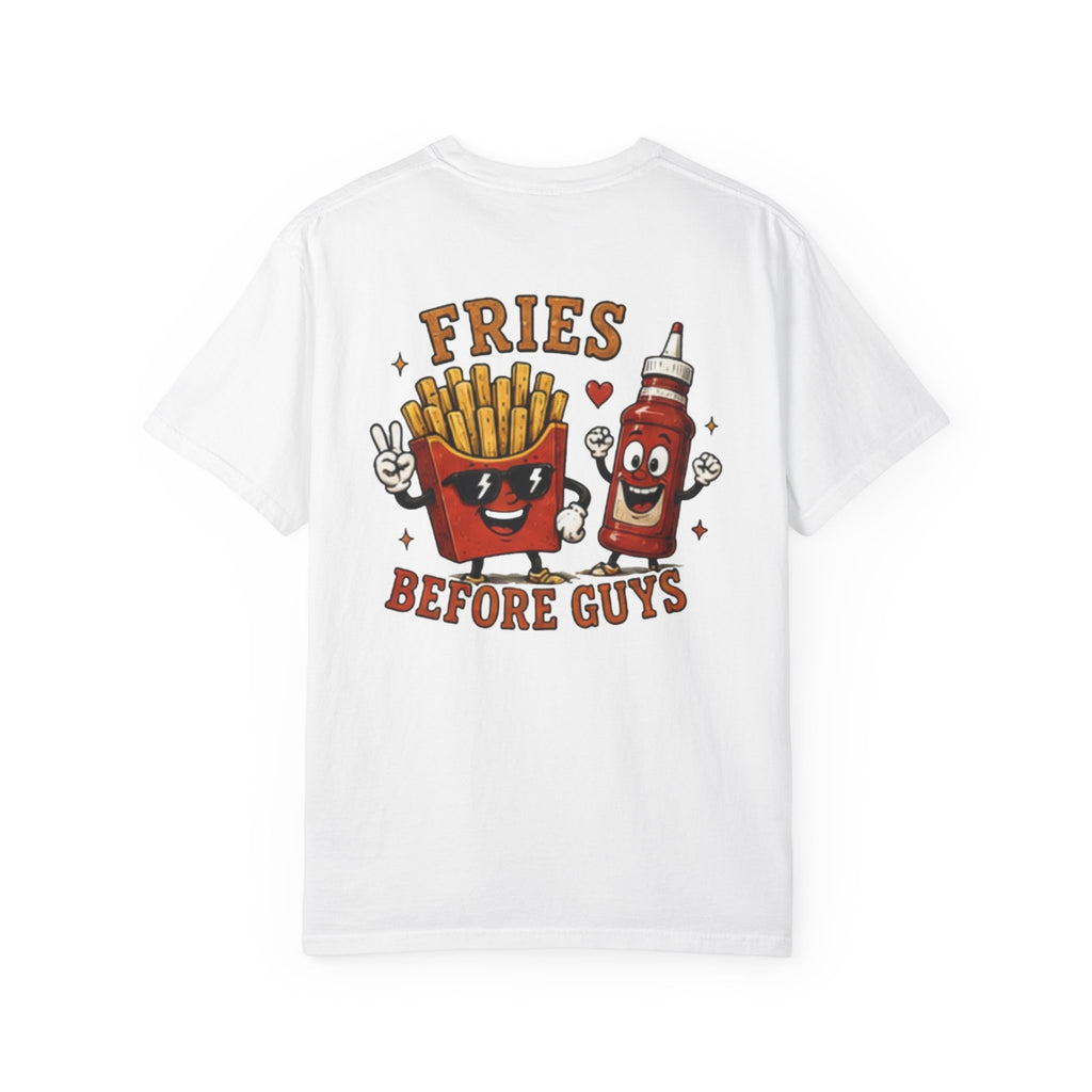 Fries Before Guys T-Shirt