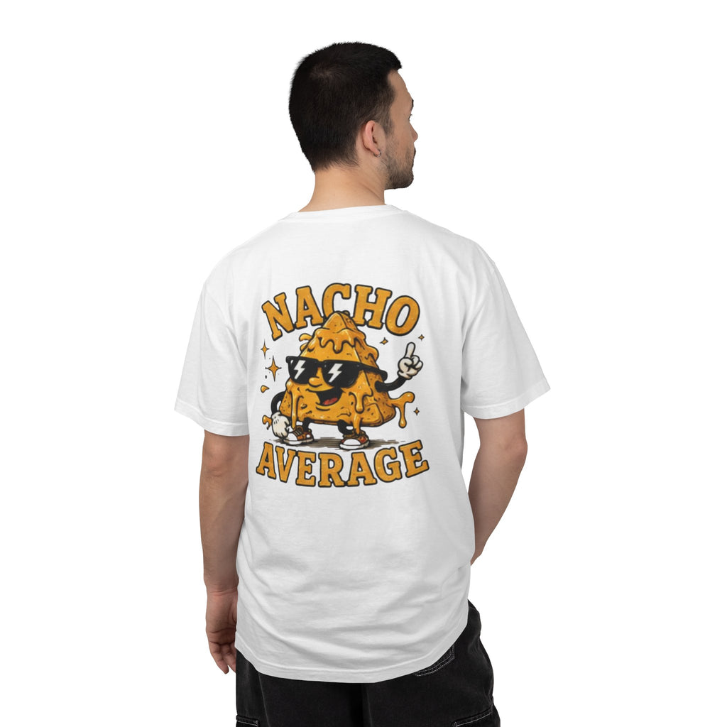 Nacho Average T-Shirt — Funny Nacho Graphic Tee