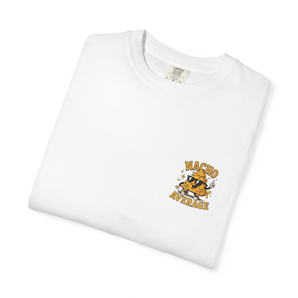 Nacho Average T-Shirt — Funny Nacho Graphic Tee