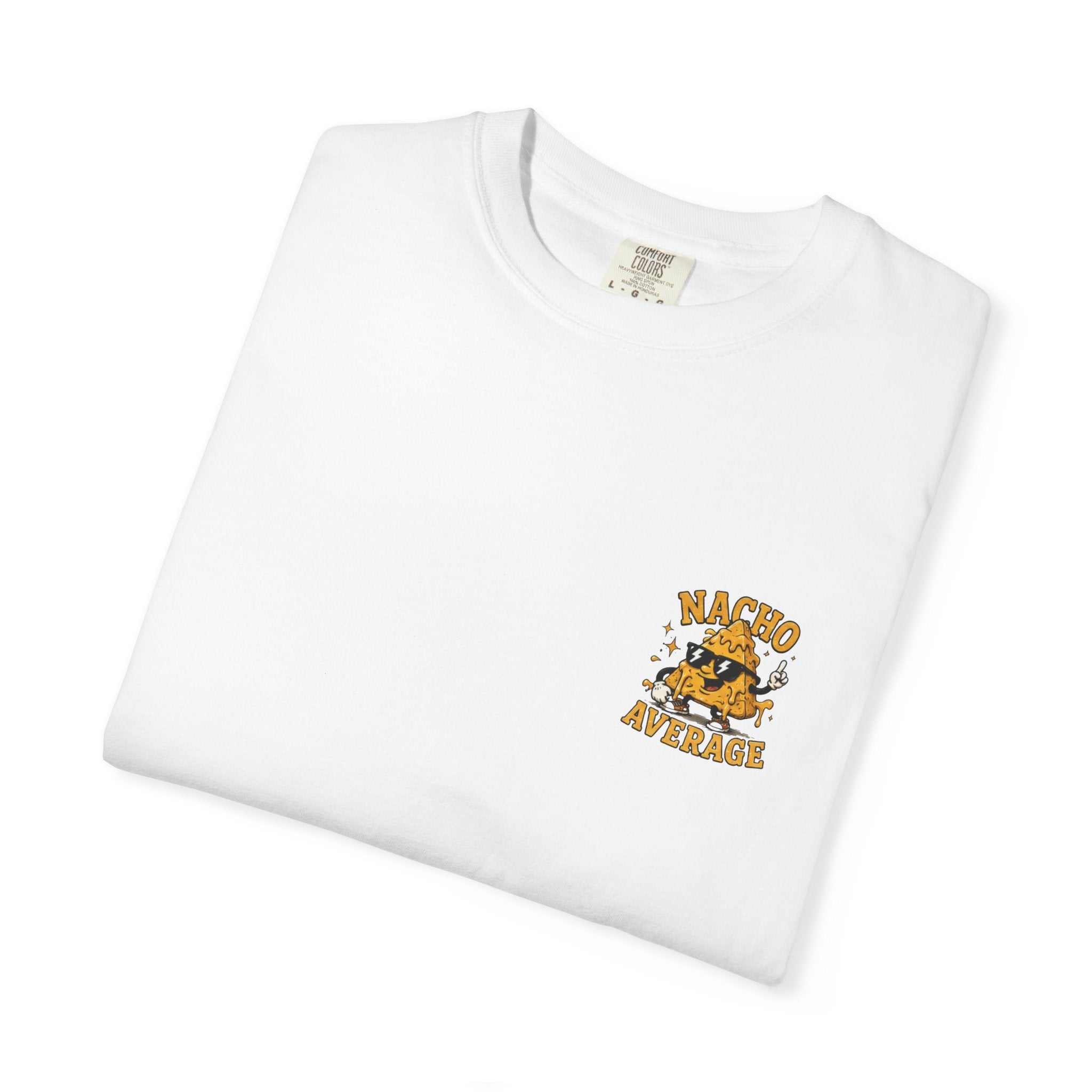 Nacho Average T-Shirt — Funny Nacho Graphic Tee
